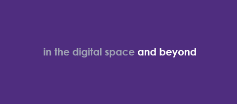 in the digital space and beyond